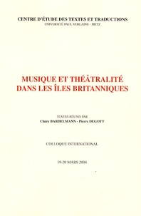 Claire Bardelmann et Pierre Degott - Musique et théâtralité dans les îles britanniques.