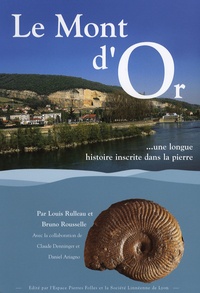 Louis Rulleau et Bruno Rousselle - Le Mont d'Or - Une longue histoire inscrite dans la pierre.