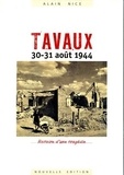 Alain Nice - Tavaux, 30-31 août 1944 - Histoire d'une tragédie.