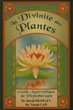David Frawley et Vasant Lad - La Divinité des plantes - Guide Ayurvédique de phytothérapie.