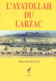 Jean-Claude Plat - L'Ayatollah Du Larzac.