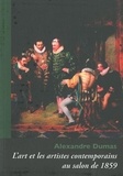 Alexandre Dumas - Cahiers Alexandre Dumas N° 37 : L'art et les artistes contemporains au salon de 1859.
