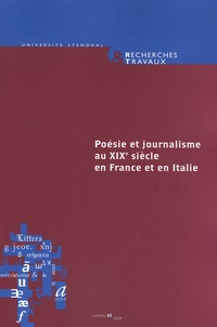 Silvia Disegni et Alain Vaillant - Recherches & Travaux N° 65/2004 : Poésie et journalisme au XIXe siècle en France et en Italie - L'exemple napolitain.