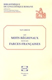 Gilles Roques - Les mots régionaux dans les farces françaises - Etude lexicologique sur le recueil Tissier (1450-1550). 1 Cédérom