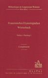 Walther von Wartburg - Französisches Etymologisches Wörterbuch - Complément.