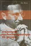 Eric Berne - Principes de traitement psychothérapeutique en groupe.