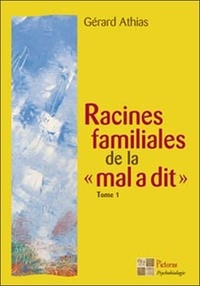 Gérard Athias - Racines familiales de la "mal a dit".