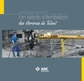 Stephanie Téziere - Les Ateliers de la Chaînette - Un siècle d'Ambition, des Hommes de Talent.