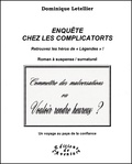 Dominique Letellier - Enquête chez les Complicatorts.
