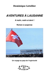 Dominique Letellier - Aventures à Lausanne - A malin, malin et demi !.