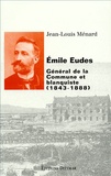 Jean-Louis Ménard - Emile Eudes (1843-1888) - Général de la Commune et blanquiste.