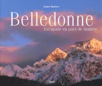 Lionel Montico - Belledonne. Escapade En Pays De Lumiere.
