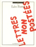 Léo Ferré - Lettres non postées.