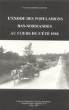Valérie Laisney Launay - L'exode des populations bas-normandes au cours de l'été 1944.