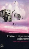 Charlotte Trabut et Jean Dugarin - Addictions et dépendances à l'adolescence - Quelles lectures, quelles réponses ?.