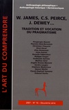 Philippe Forget - L'art du Comprendre N° 16/2007 : W. James, C.C. Peirce, J. Dewey... - Tradition et vocation du pragmatisme.