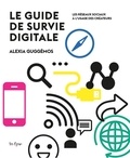 Alexia Guggémos - Guide de survie digitale - Les réseaux sociaux à l'usage des créateurs.