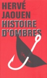 Hervé Jaouen - Histoire d'ombres.