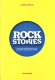 Laurent Charliot - Rock stories - 200 histoires insolites et incroyablement rock !.