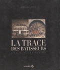 Dominique Barjot - La trace des bâtisseurs - Histoire du Groupe Vinci.