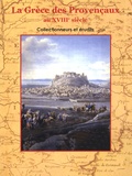Odile Cavalier et Maria Stefania Montecalvo - La Grèce des Provençaux au XVIIIe siècle.