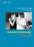 Amédée-Pierre Lachal - Animation en gérontologie : Hors sujet - D'une occupation de l'objet médical à un projet avec le sujet social.