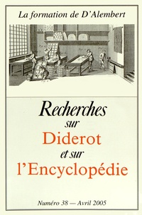 François De Gandt et Alain Firode - Recherches sur Diderot et sur l'Encyclopédie N° 38, Avril 2005 : La formation de D'Alembert.