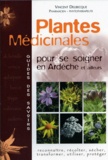 Vincent Delbecque - Plantes médicinales - Pour se soigner en Ardèche et ailleurs.