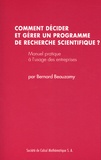 Bernard Beauzamy - Comment décider et gérer un programme de recherche scientifique ? - Manuel pratique à l'usage des entreprises.
