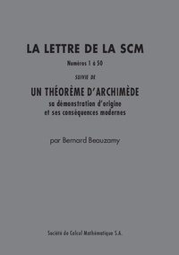 Bernard Beauzamy - Lettres de la SCM n° 1 à 50 - Suivi de Un théorème d'Archimède et ses conséquences.