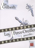 Eric Gilberh - Les Perce-Oreilles.