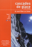 Philippe Batoux et François Damilano - Cascades de glace & dry-tooling, du mont Blanc au Léman - Tome 2, Rive droite de l'Arve - Giffre - Chablais.