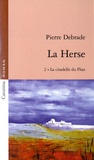 Pierre Debrade - La Herse Tome 2 : La citadelle du Fhaz.