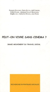 François Pierre Boursier et Denis Buttin - Peut-on vivre sans cinéma ? - Image-mouvement du travail social.