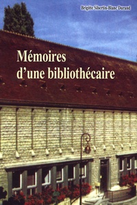 Brigitte Sibertin-Blanc Durand - Memoire d'une bibliothecaire.