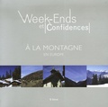 Béatrice Siorat - Week-ends et Confidences à la montagne - En Europe.
