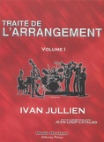 Ivan Jullien - Traité de l'arrangement - Volume 1.