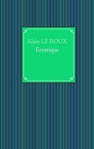 Alain Le Roux - Erostique.