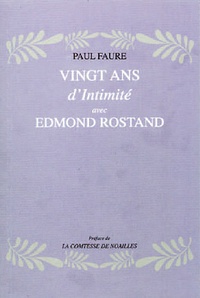Paul Faure - Vingt ans d'intimité avec Edmond Rostand.