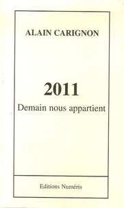 Alain Carignon - 2011 - Demain nous appartient.