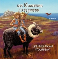Hélène Cornen et François Plisson - Les Korrigans d'Elidwenn Tome 4 : Les Poulpikans d'Ouessant.