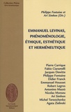 Philippe Fontaine et Ari Simhon - Emmanuel Levinas, phénoménologie, éthique, esthéthique et herméneutique.