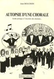 Jean Bouchon - Autopsie d'une chorale - Guide pratique à l'encontre des choristes.