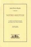 Jean-Pierre Reydy - Notre occitan - Le dialecte du Périgord-Limousin parlé dans le Parc naturel régional - Le dialecte du Périgord-Limousin parlé dans le Parc naturel régional.