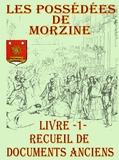 Jean-Christophe Richard - Les possédées de Morzine - Livre 1, Recueil de documents anciens.