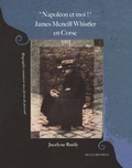 Jocelyne Rotily - "Napoléon et moi !" James McNeill Whistler en Corse (1901).