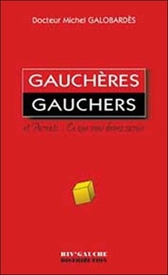 Michel Galobardès - Gauchères, gauchers, parents... - Ce que vous devez savoir.
