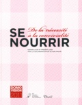 Gérard Laizé et Frédéric Loeb - Se nourrir - De la nécessité à la convivialité.