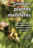 Jacques Piquée et Mario Pierrevelcin - Guide des plantes mellifères - Que planter, semer et/ou préserver pour favoriser les insectes pollinisateurs ?.