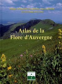 Philippe Antonetti et Eric Brugel - Atlas de la flore d'Auvergne.
